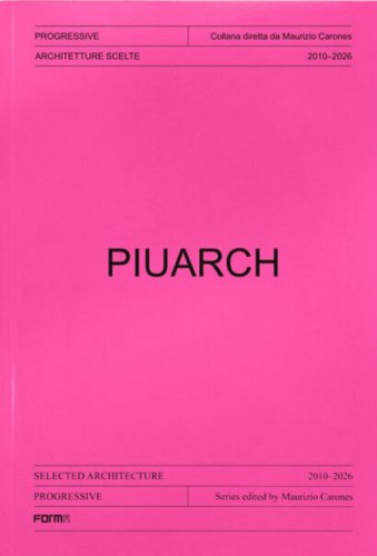 Piuarch. Architetture scelte. 2010-2026. Ediz. italiana e inglese