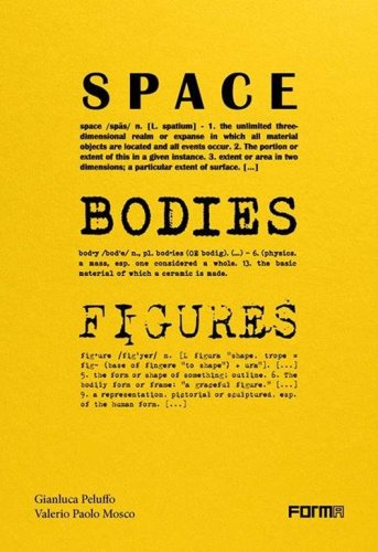 Space, bodies, figures. Peluffo&Partners Architecture through spaces, bodies, and figures