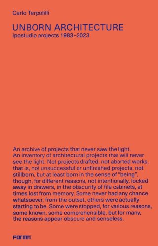 Stillborn architecture. Ipostudio porjects 1983-2023