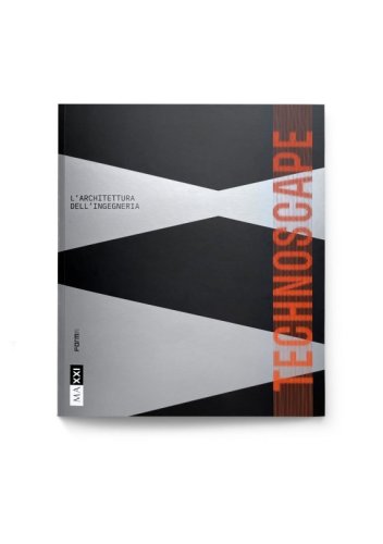 Technoscape. L'architettura dell'ingegneria