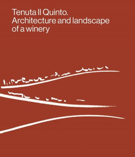 Tenuta Il Quinto. Architecture and landscape of a winery