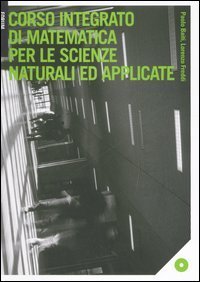 Corso integrato di matematica per le scienze naturali ed applicate