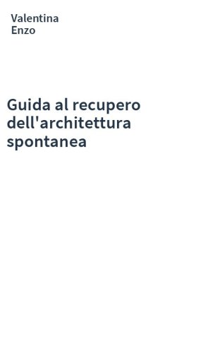 Guida al recupero dell'architettura spontanea