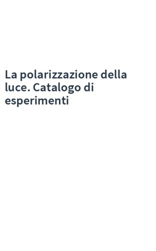 La polarizzazione della luce. Catalogo di esperimenti