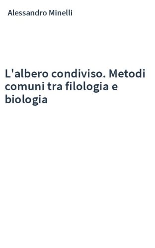L'albero condiviso. Metodi comuni tra filologia e biologia