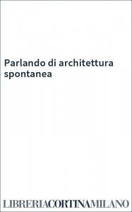 Parlando di architettura spontanea