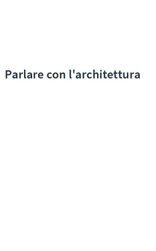 Parlare con l'architettura
