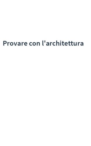 Provare con l'architettura