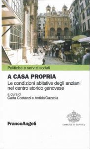 A casa propria. Le condizioni abitative degli anziani nel centro storico genovese