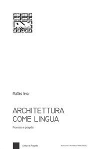 Architettura come lingua. Processo e progetto