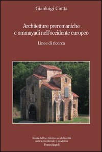 Architetture preromaniche e omayyadi nell'occidente europeo. Linee di ricerca