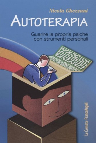 Autoterapia. Guarire la propria psiche con strumenti personali