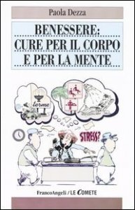 Benessere: cure per il corpo e per la mente