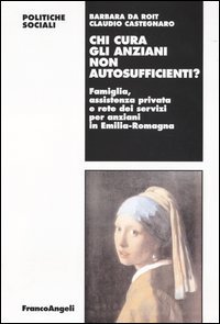 Chi cura gli anziani non autosufficienti? Famiglia, assistenza privata e rete dei servizi per anziani in Emilia-Romagna