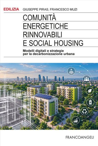 Comunità energetiche rinnovabili e social housing. Modelli digitali e strategie per la decarbonizzazione urbana