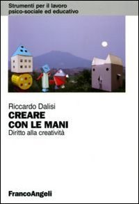 Creare con le mani. Diritto alla creatività