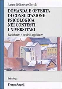 Domanda e offerta di consultazione psicologica nei contesti universitari. Esperienze e modelli applicativi