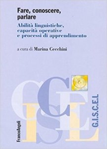 Fare, conoscere, parlare. Abilità linguistiche, capacità operative e processi di apprendimento
