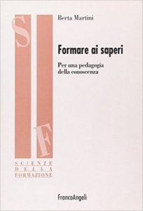 Formare ai saperi. Per una pedagogia della conoscenza