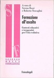 Formazione all'ascolto. Contesti educativi e terapeutici per l'età evolutiva