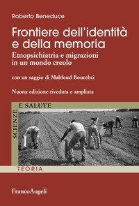 Frontiere dell'identità e della memoria. Etnopsichiatria e migrazioni in un mondo creolo