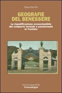 Geografie del benessere. La riqualificazione ecosostenibile del comparto termale e paratermale in Trentino