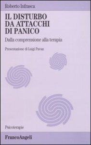 I disturbi da attacchi di panico. Dalla comprensione alla terapia