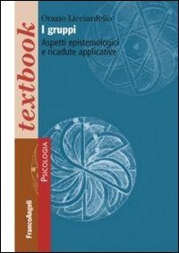 I gruppi. Aspetti epistemologici e ricadute applicative