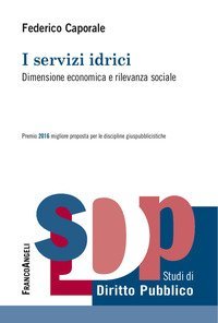 I servizi idrici. Dimensione economica e rilevanza sociale