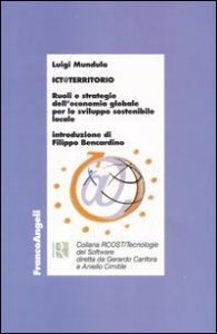 ICT@territorio. Ruoli e strategie dell'economia globale per lo sviluppo sostenibile locale