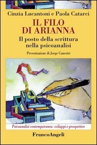 Il filo di Arianna. Il posto della scrittura nella psicoanalisi