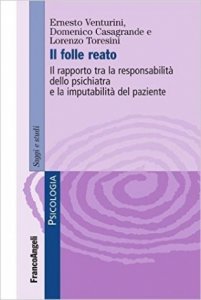 Il folle reato. Il rapporto tra la responsabilità dello psichiatra e la imputabilità del paziente