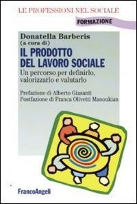 Il prodotto del lavoro sociale. Un percorso per definirlo, valorizzarlo e valutarlo