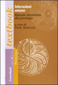 Interazioni umane. Manuale introduttivo alla psicologia