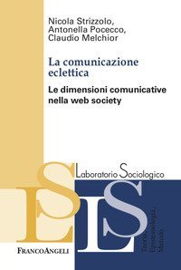La comunicazione eclettica. Le dimensioni comunicative nella web society