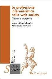 La professione infermieristica nella web society. Dilemmi e prospettive