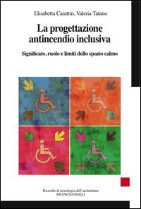 La progettazione antincendio inclusiva. Significato, ruolo e limiti dello spazio calmo