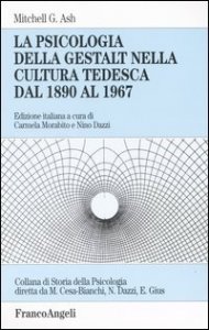 La psicologia della Gestalt nella cultura tedesca dal 1890 al 1967