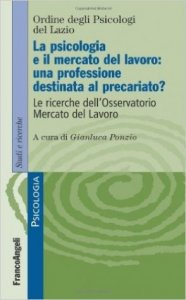 La psicologia e il mercato del lavoro: una nuova professione destinata al precariato? Le ricerche dell'osservatorio mercato del lavoro