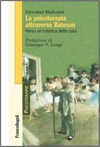 La psicoterapia attraverso Bateson. Verso un'estetica della cura