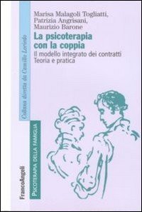 La psicoterapia con la coppia. Il modello integrato dei contratti. Teoria e pratica