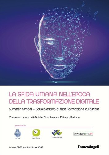 La sfida umana nell'epoca della trasformazione digitale. Summer school-Scuola estiva di alta formazione culturale