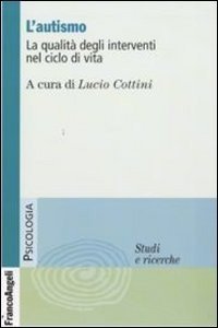 L'autismo. La qualità degli interventi nel ciclo di vita