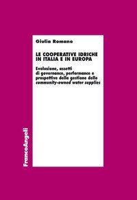 Le cooperative idriche in Italia e in Europa. Evoluzione, assetti di governance, performance e prospettive della gestione delle community-owned water supplies