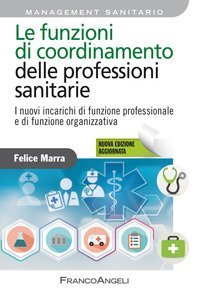Le funzioni di coordinamento delle professioni sanitarie. I nuovi incarichi di posizione, di funzione organizzativa e di funzione professionale