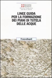 Linee guida per la formazione dei piani di tutela delle acque
