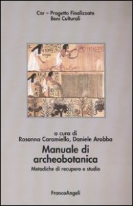 Manuale di archeobotanica. Metodiche di recupero e studio
