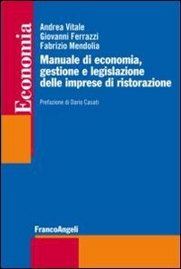 Manuale di economia, gestione e legislazione delle imprese di ristorazione