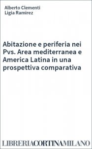 Abitazione e periferia nei Pvs. Area mediterranea e America Latina in una prospettiva comparativa