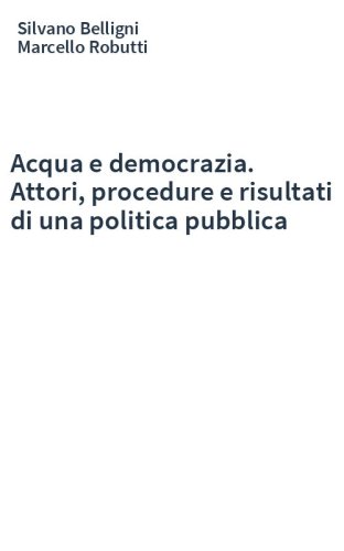 Acqua e democrazia. Attori, procedure e risultati di una politica pubblica